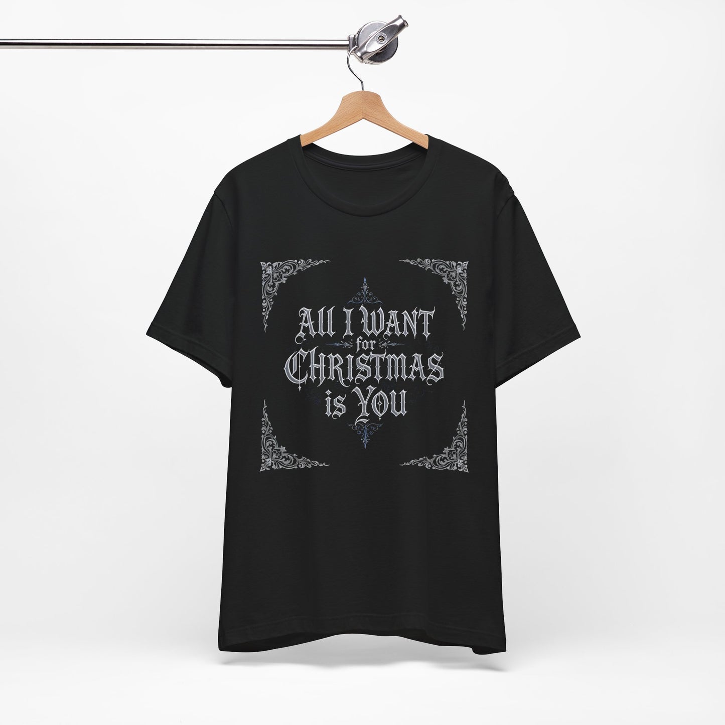 All I Want for Christmas Is You T-Shirt (Dark Mode)