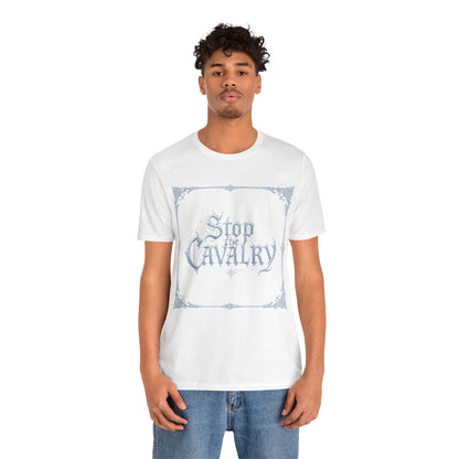 Stop the Cavalry T-Shirt (Light Mode)