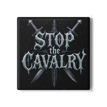 Stop The Cavalry Ceramic Coaster (Dark Mode)