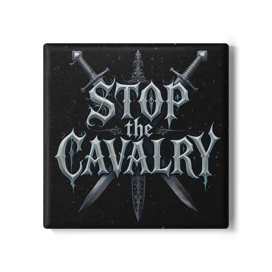 Stop The Cavalry Ceramic Coaster (Dark Mode)