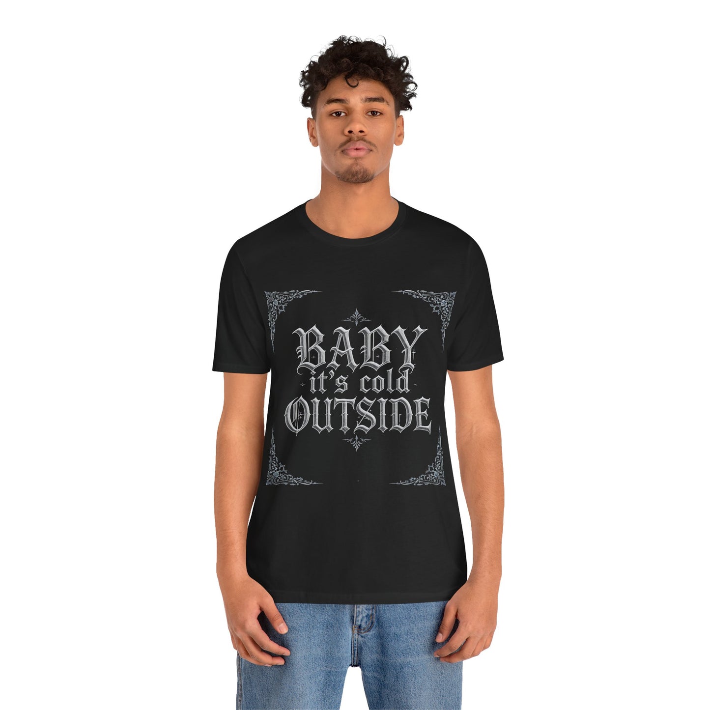 Baby It's Cold Outside Tee (Dark Mode)