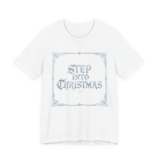Step Into Christmas T-Shirt (Light Mode)