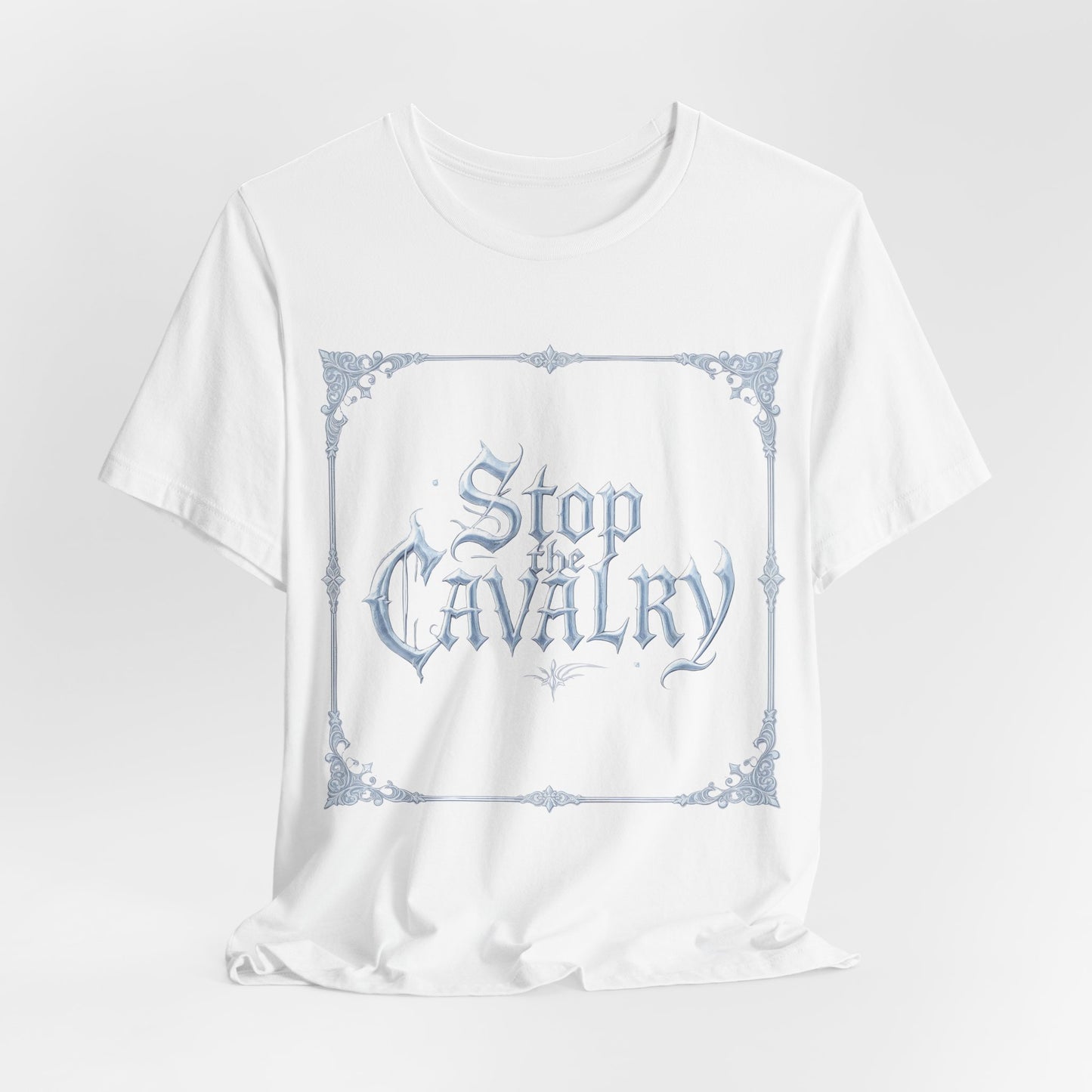 Stop the Cavalry T-Shirt (Light Mode)