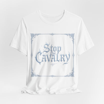 Stop the Cavalry T-Shirt (Light Mode)