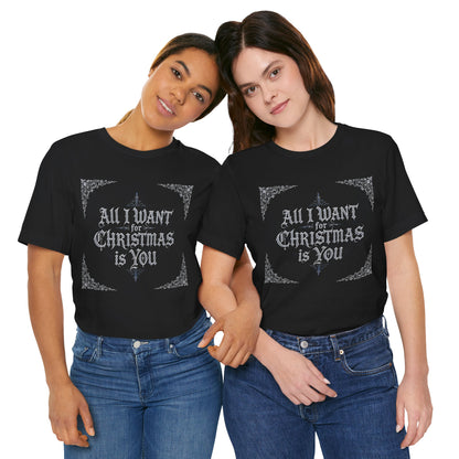All I Want for Christmas Is You T-Shirt (Dark Mode)