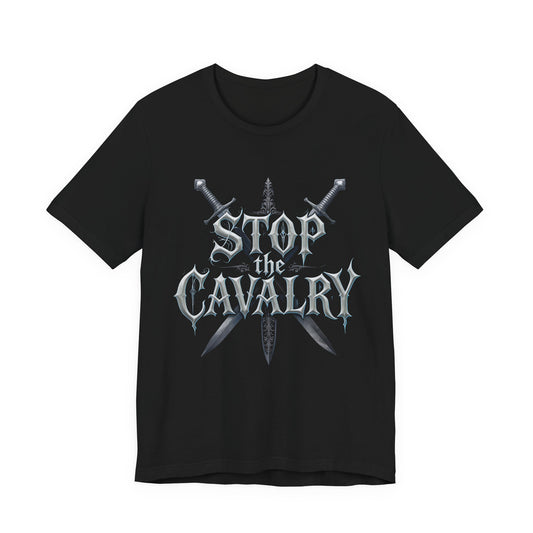 Stop the Cavalry T-Shirt (Dark Mode)
