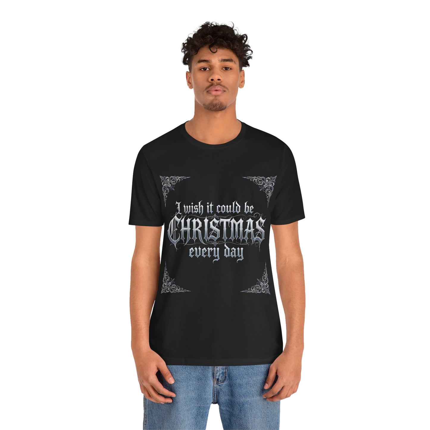 Christmas Every Day Tee (Dark Mode)