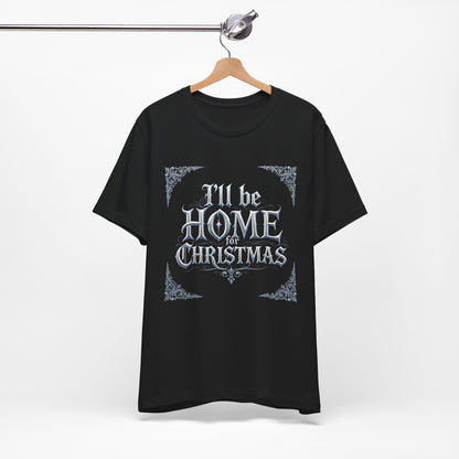 I'll Be Home for Christmas T-Shirt (Dark Mode)