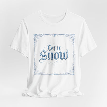 Let It Snow T-Shirt (Light Mode)