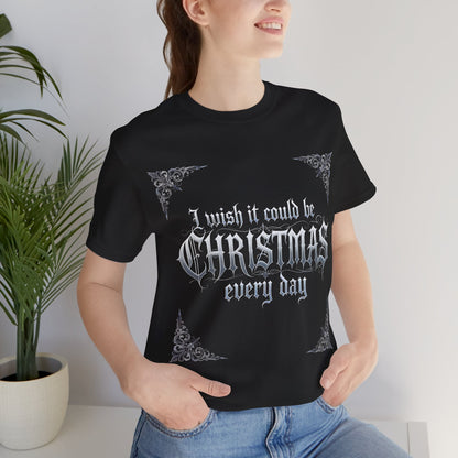 Christmas Every Day Tee (Dark Mode)