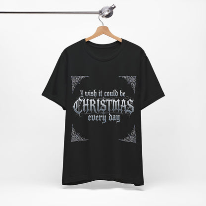 Christmas Every Day Tee (Dark Mode)