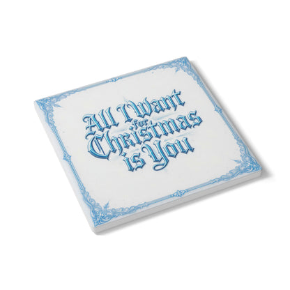 All I Want For Christmas Is You Ceramic Coaster (Light Mode)