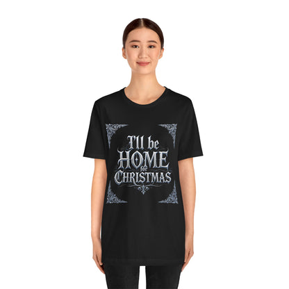 I'll Be Home for Christmas T-Shirt (Dark Mode)