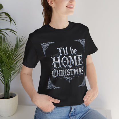 I'll Be Home for Christmas T-Shirt (Dark Mode)