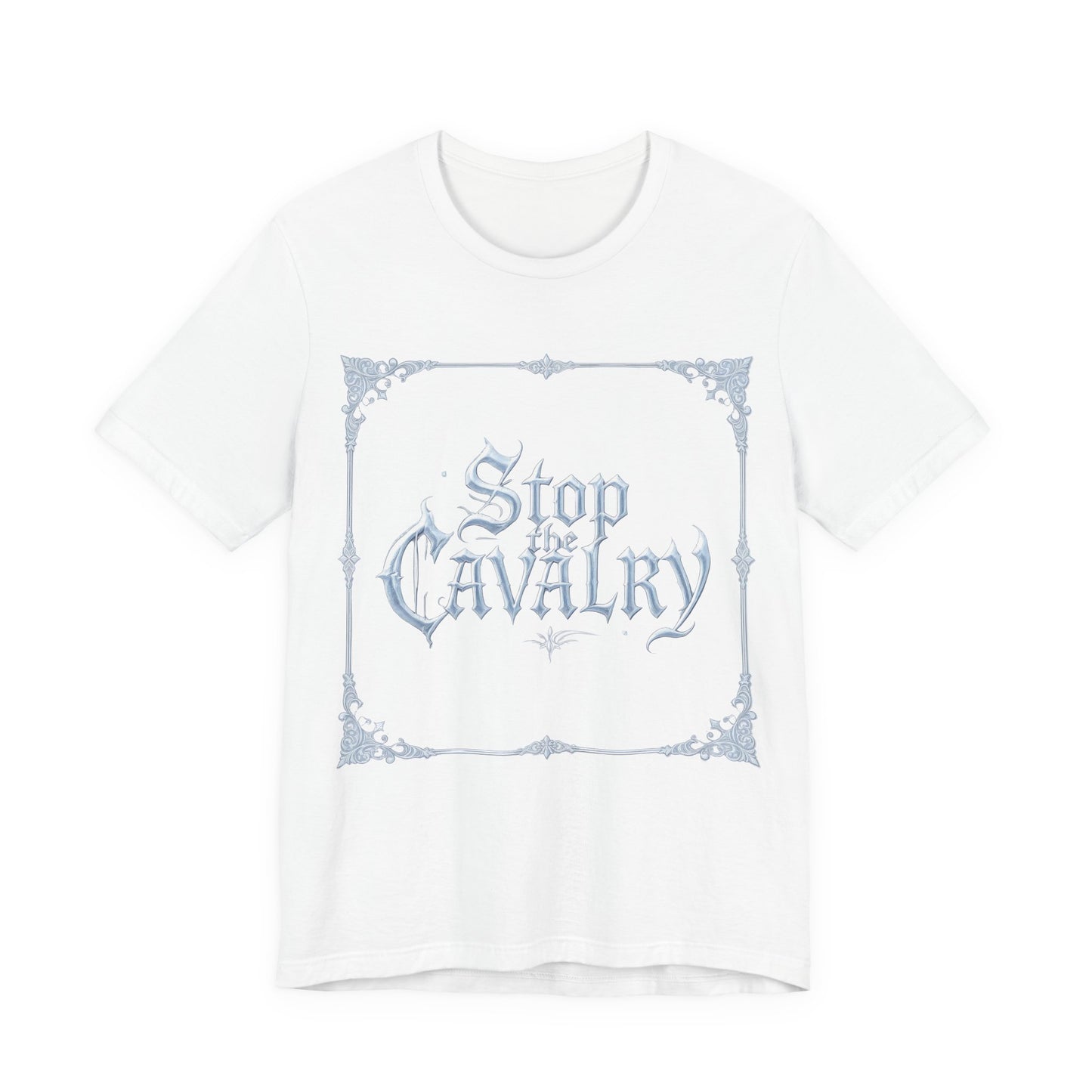 Stop the Cavalry T-Shirt (Light Mode)