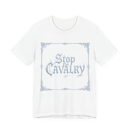 Stop the Cavalry T-Shirt (Light Mode)