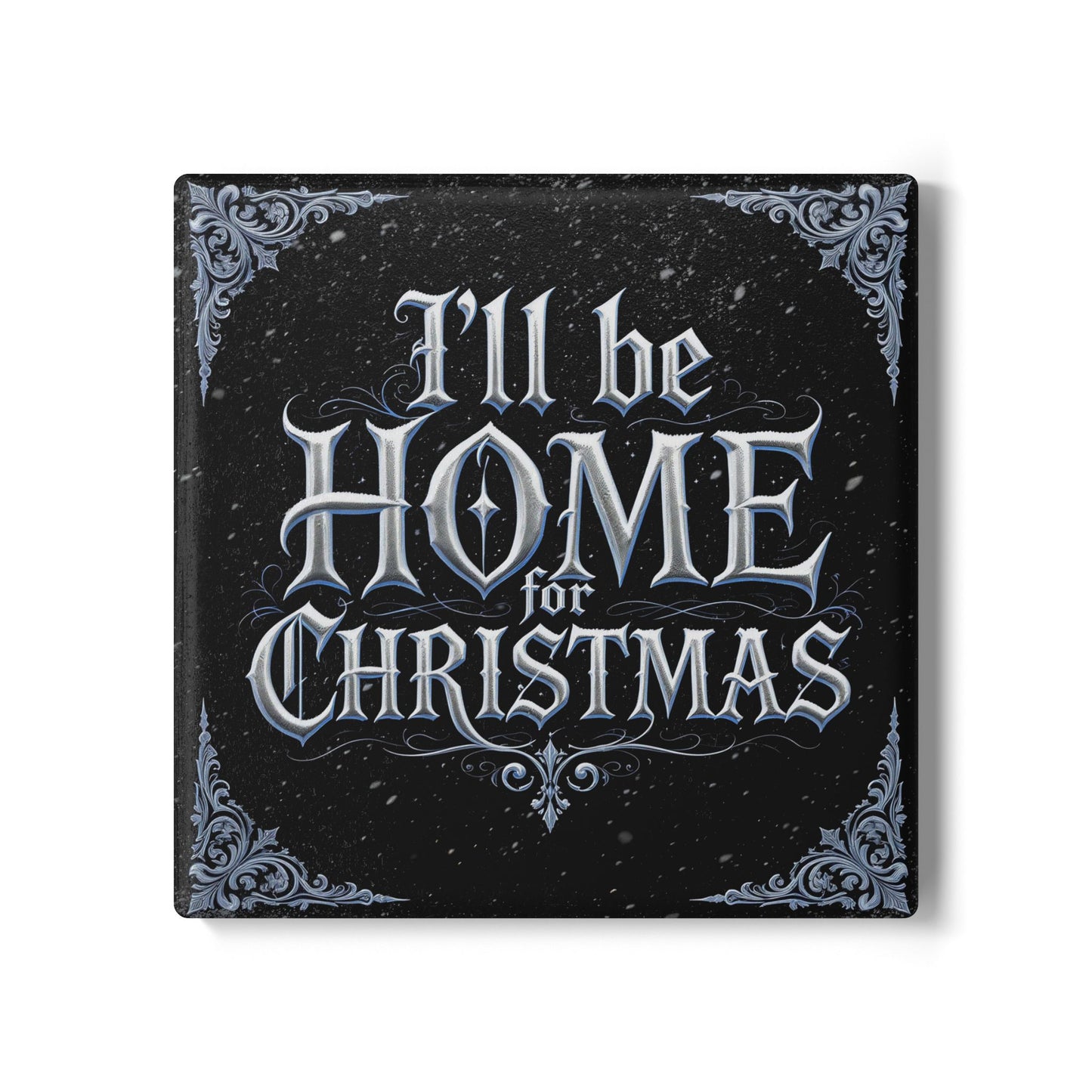 I'll Be Home For Christmas Ceramic Coaster (Dark Mode)
