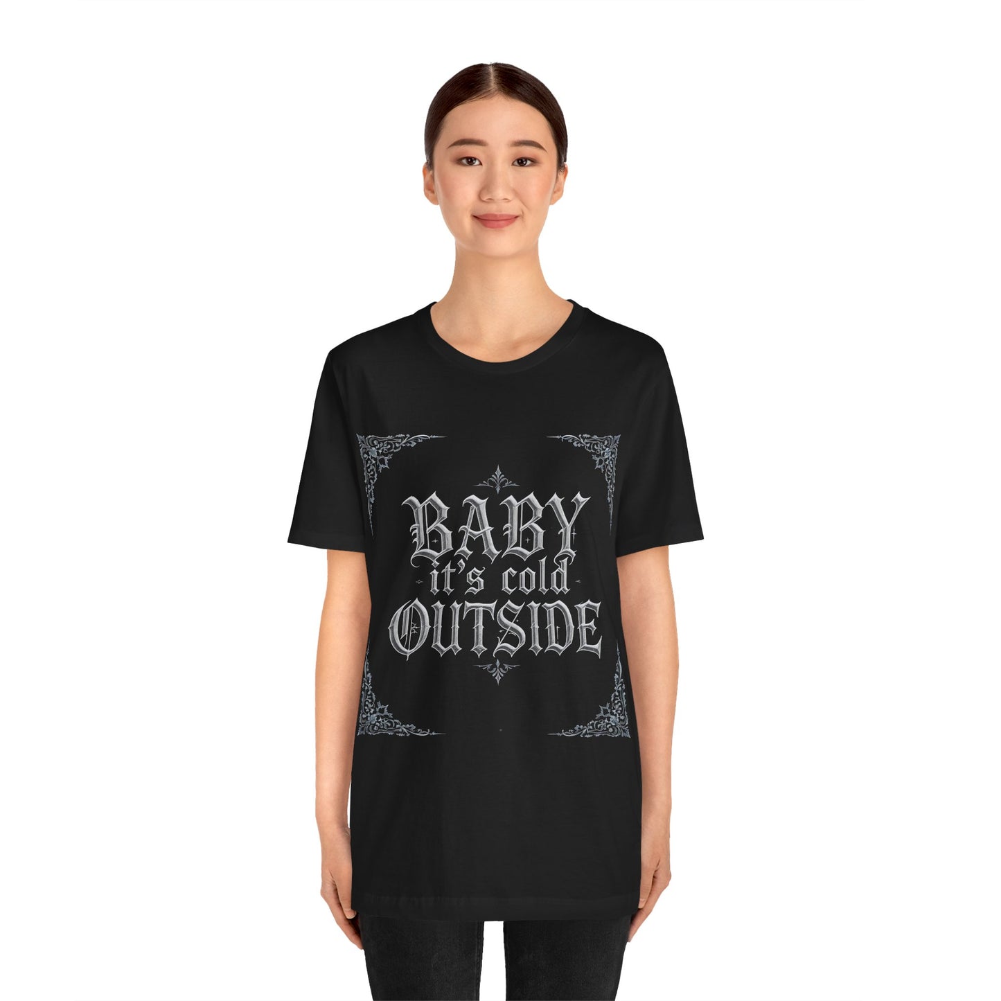 Baby It's Cold Outside Tee (Dark Mode)