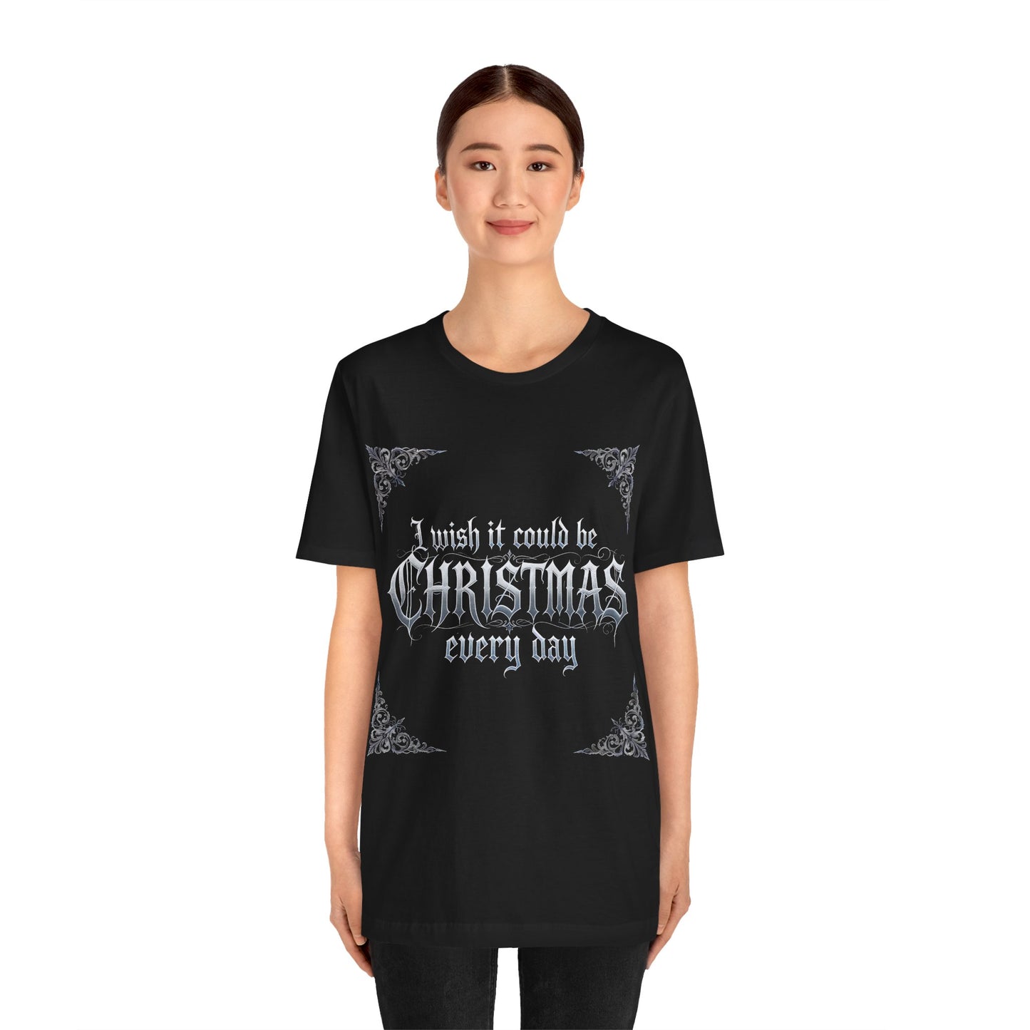 Christmas Every Day Tee (Dark Mode)