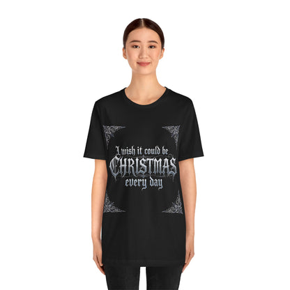Christmas Every Day Tee (Dark Mode)