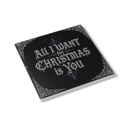 All I Want for Christmas Is You Ceramic Coaster (Dark Mode)