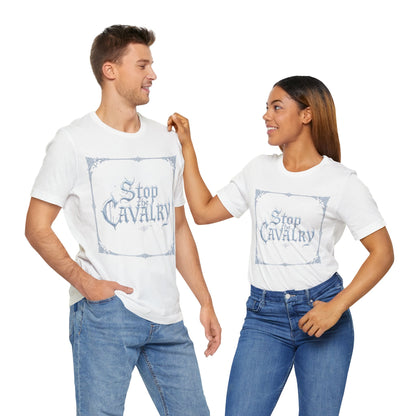 Stop the Cavalry T-Shirt (Light Mode)