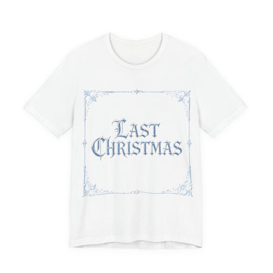 Last Christmas T-Shirt (Light Mode)