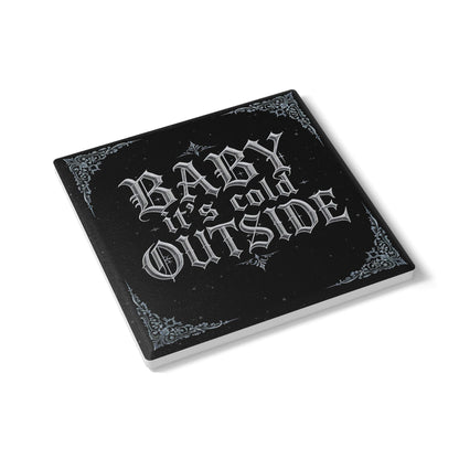 Baby It's Cold Outside Ceramic Coaster (Dark Mode)