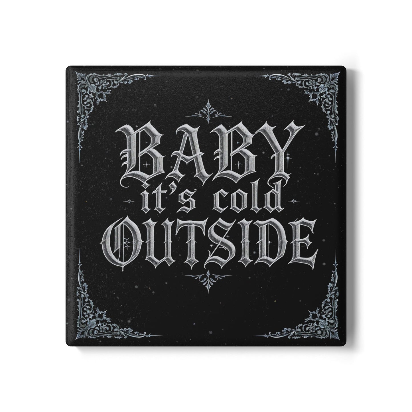Baby It's Cold Outside Ceramic Coaster (Dark Mode)