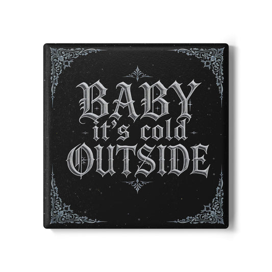 Baby It's Cold Outside Ceramic Coaster (Dark Mode)