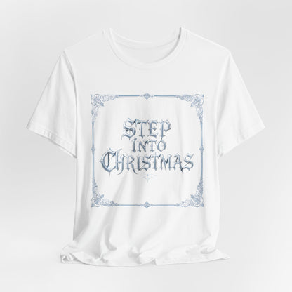 Step Into Christmas T-Shirt (Light Mode)