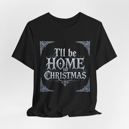 I'll Be Home for Christmas T-Shirt (Dark Mode)