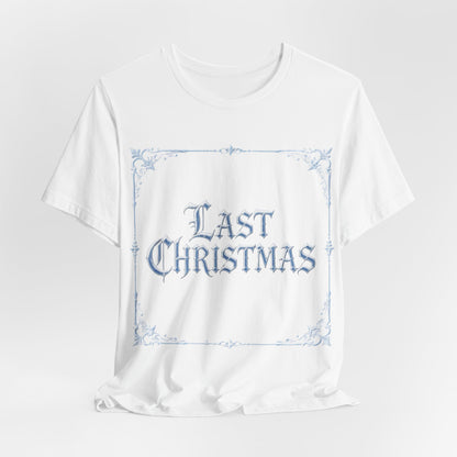 Last Christmas T-Shirt (Light Mode)