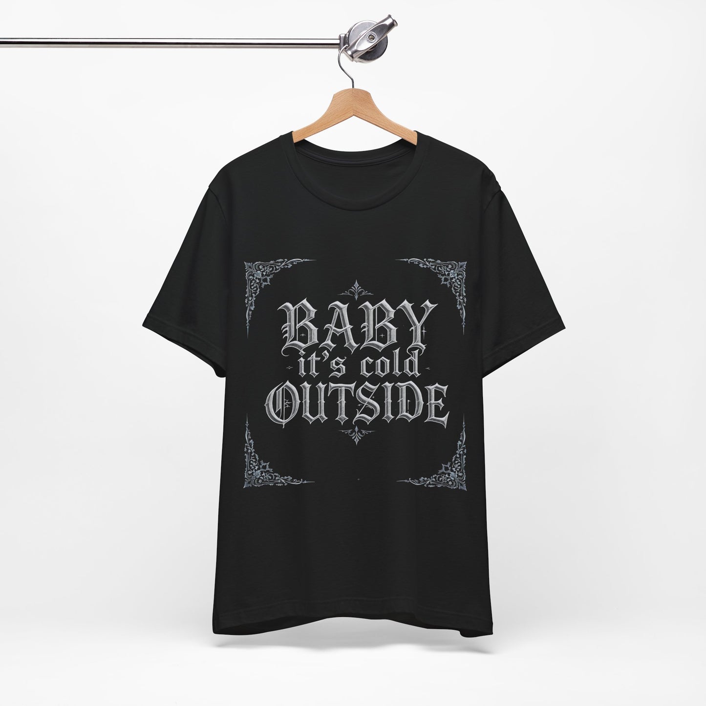 Baby It's Cold Outside Tee (Dark Mode)