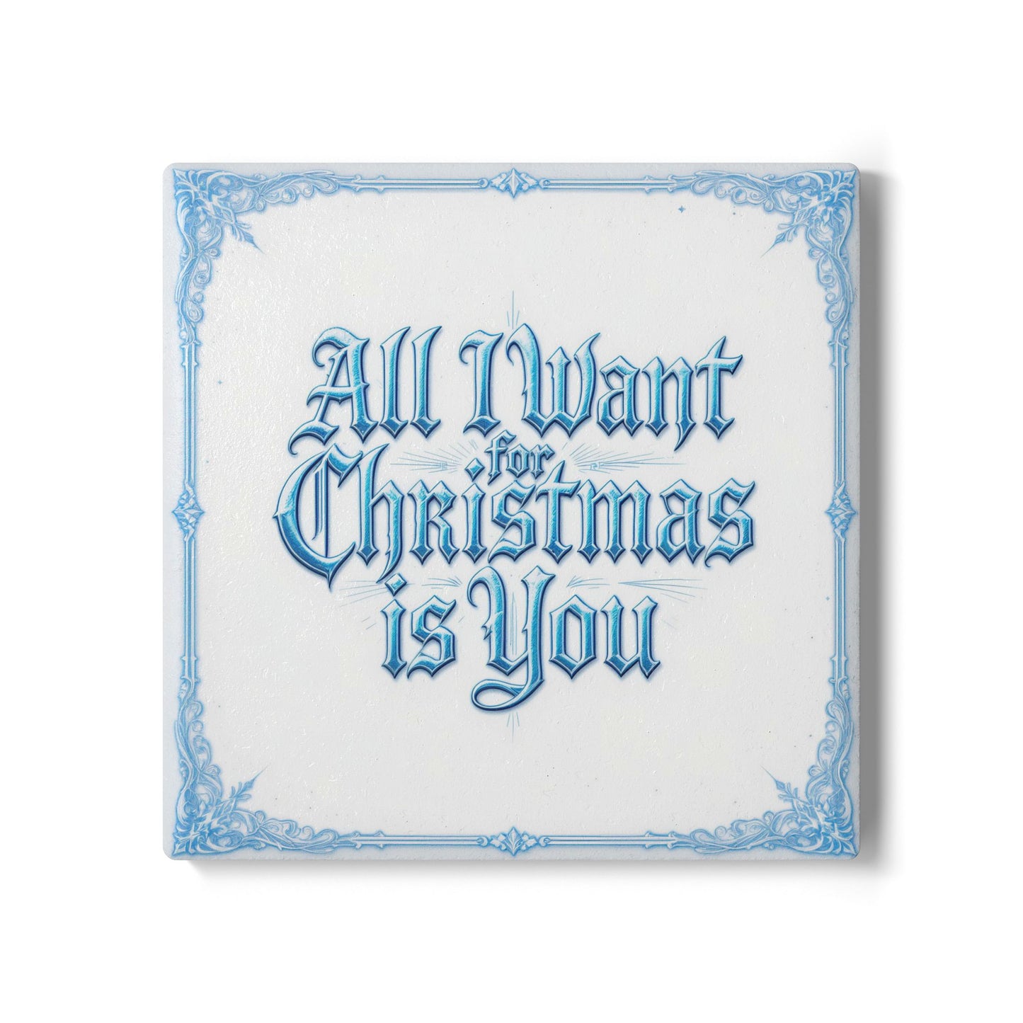 All I Want For Christmas Is You Ceramic Coaster (Light Mode)