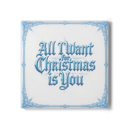 All I Want For Christmas Is You Ceramic Coaster (Light Mode)