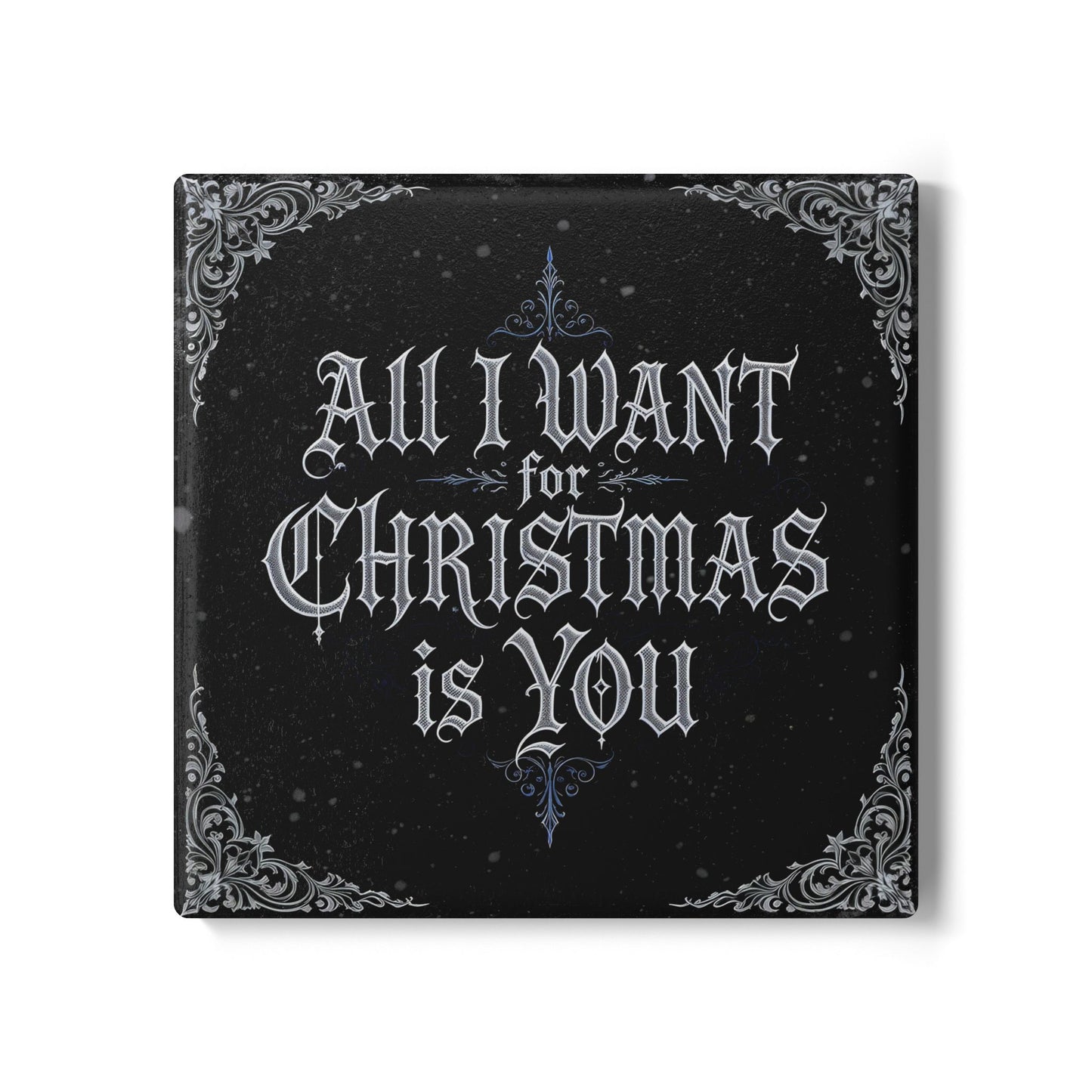 All I Want for Christmas Is You Ceramic Coaster (Dark Mode)