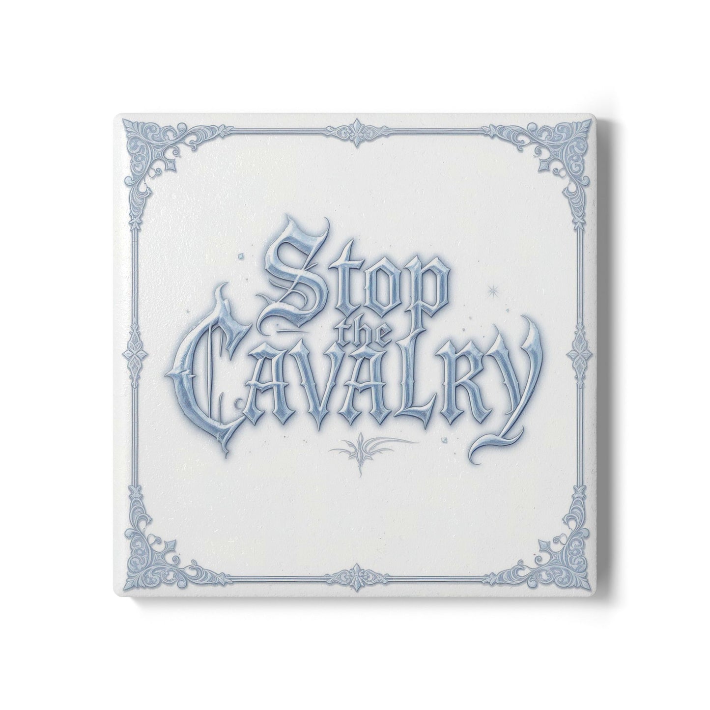 Stop The Cavalry Ceramic Coaster (Light Mode)