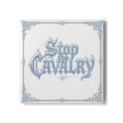 Stop The Cavalry Ceramic Coaster (Light Mode)