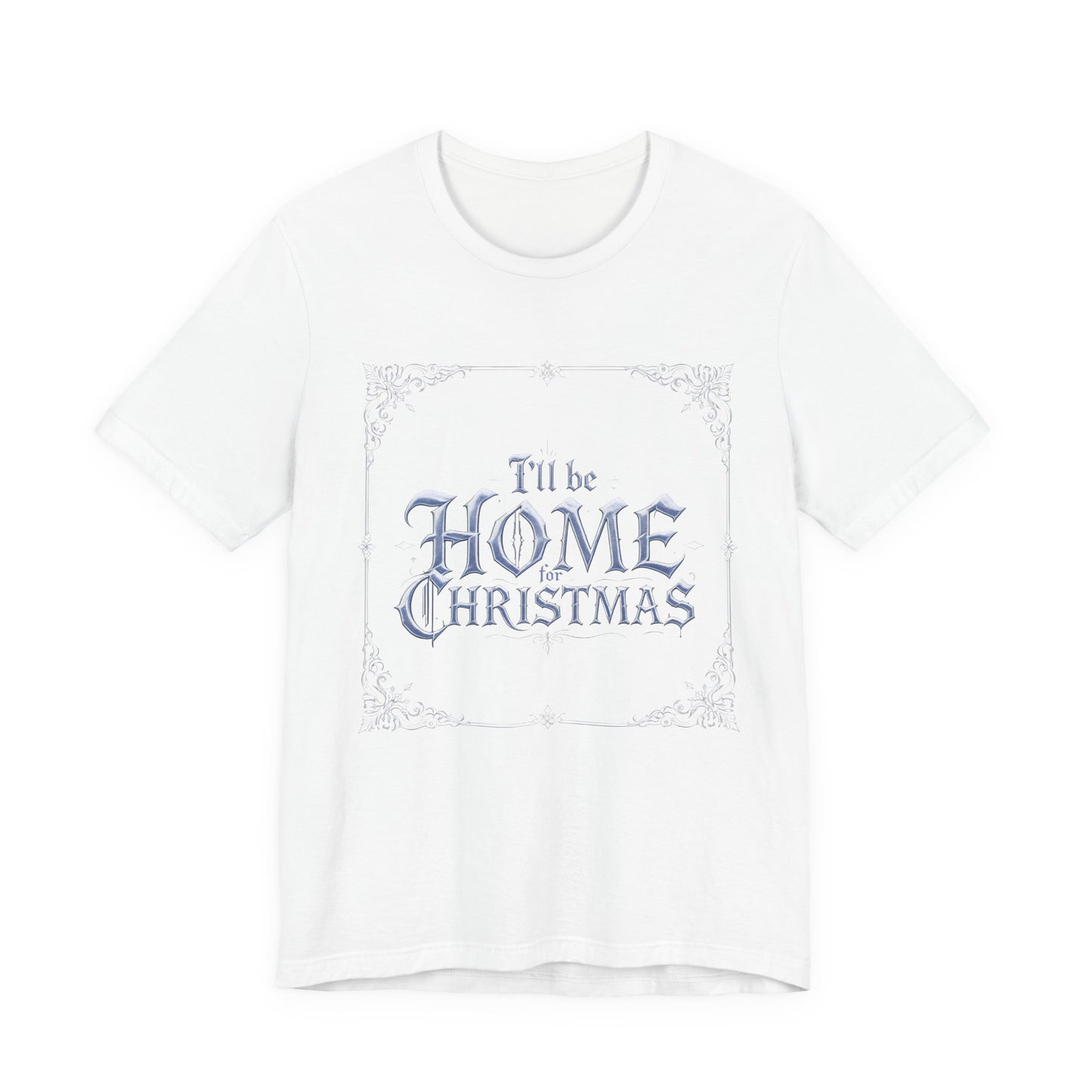 I'll Be Home for Christmas T-Shirt (Light Mode)