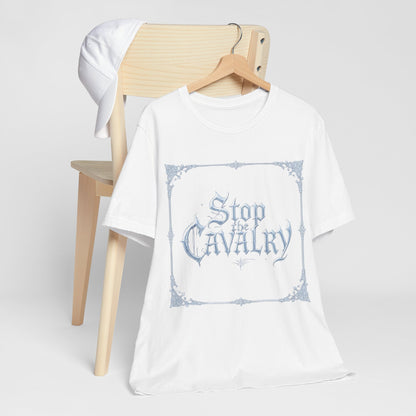 Stop the Cavalry T-Shirt (Light Mode)
