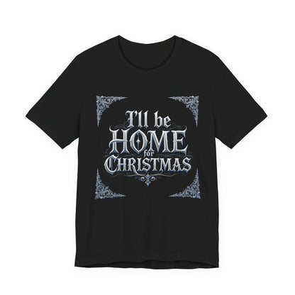 I'll Be Home for Christmas T-Shirt (Dark Mode)