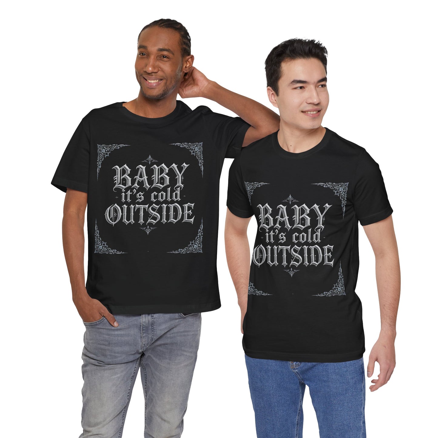 Baby It's Cold Outside Tee (Dark Mode)