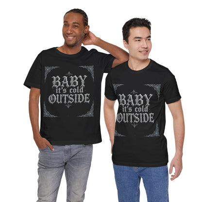 Baby It's Cold Outside Tee (Dark Mode)