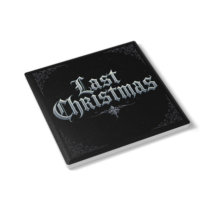 Last Christmas Ceramic Coaster (Dark Mode)
